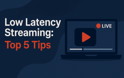 Low Latency Streaming: Top 5 …